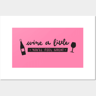 Wine a Little Posters and Art